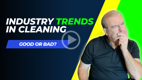 Trends in Cleaning, Good or Bad? You Decide: Cleaning Business Tip